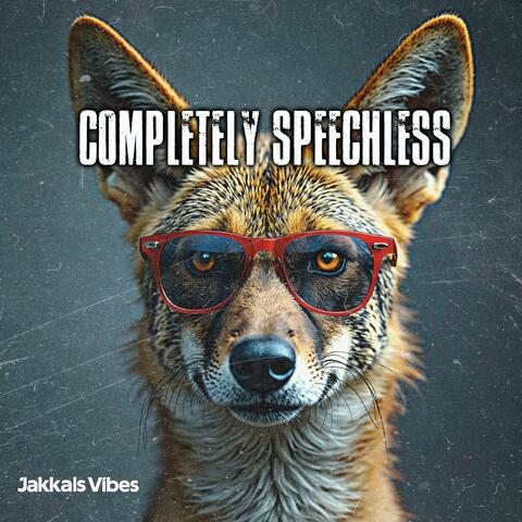 Completely Speechless