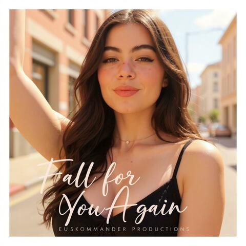 Fall for you again