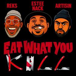Eat What You Kill (feat. Estee Nack)