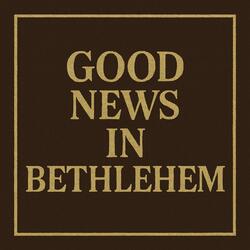 Good News in Bethlehem