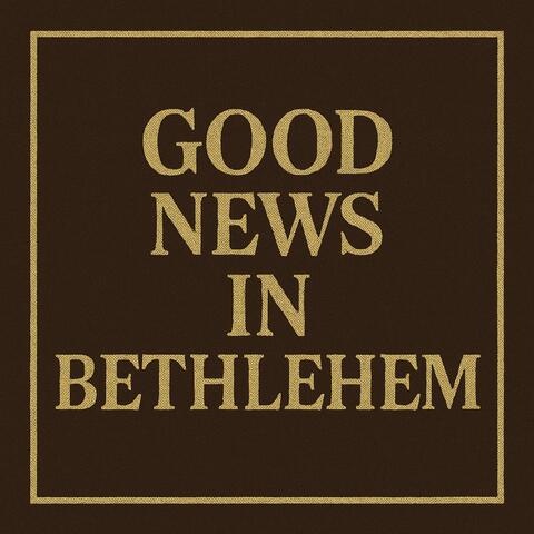 Good News in Bethlehem