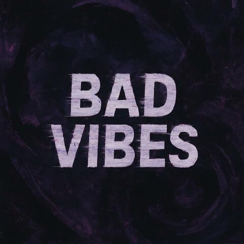 Bad Vibes