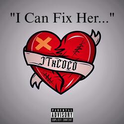 I Can Fix Her... (feat. Cocoscars)