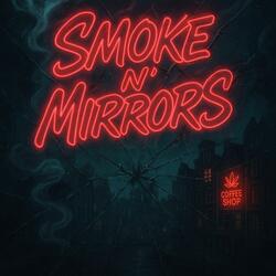 Smoke n' Mirrors