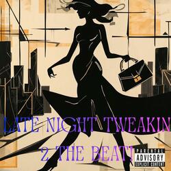 TWEAKIN 2 THA BEAT