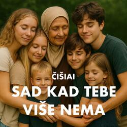 Sad kad tebe više nema