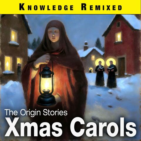 Xmas Carols: The Origin Stories