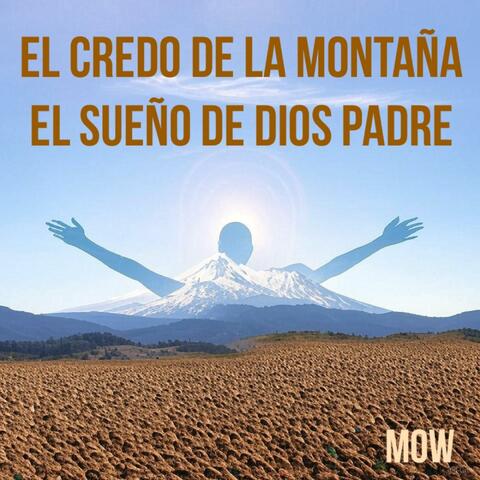 EL CREDO DE LA MONTAÑA : El sueño de Dios Padre