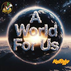 A World For Us