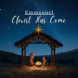 Emmanuel Christ Has Come