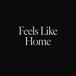 Feels Like Home