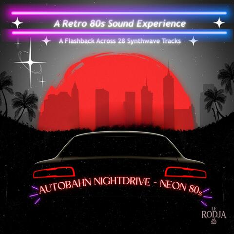 Autobahn Nightdrive - Neon 80s