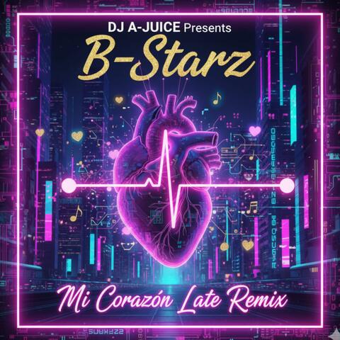 Mi Corazón Late (feat. B-Starz!) [Radio Edit Remix]