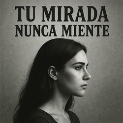Tu mirada nunca miente