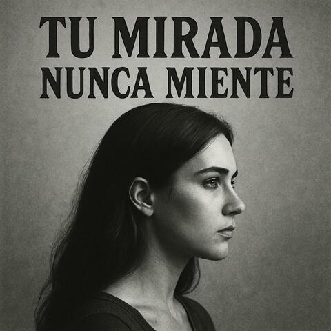 Tu mirada nunca miente
