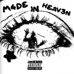 M4DE IN HEAV3N