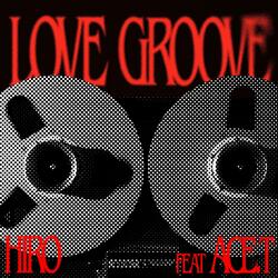 LOVE GROOVE (feat. ACE.T)