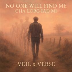 No One Will Find Me / Cha Lorg Iad Mi