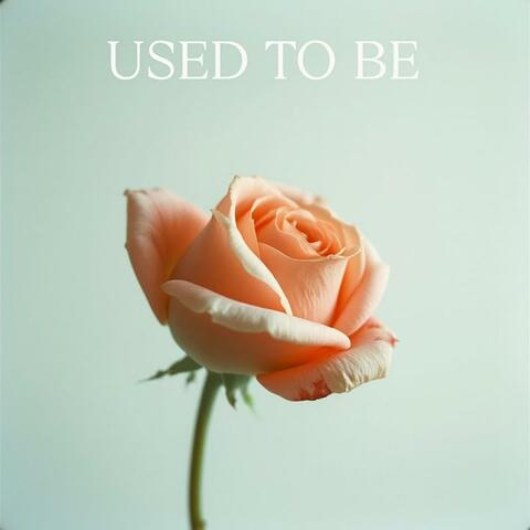 Used to Be