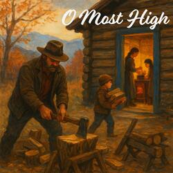 O Most High