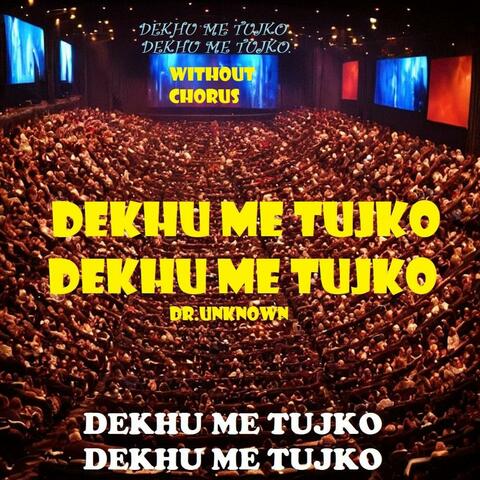 DEKHU ME TUJKO (Radio Edit)