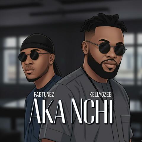 Aka Nchi (feat. Kellygzee)