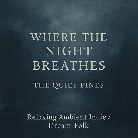 Where the Night Breathes