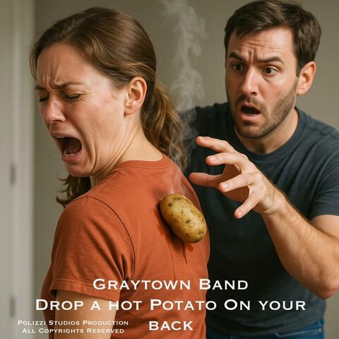 Drop a Hot Potato On Your Back