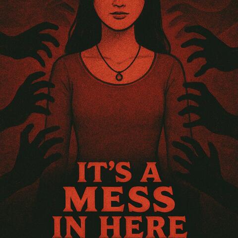 It's A Mess in Here