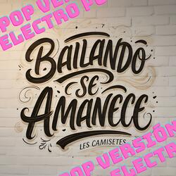 Bailando se amanece (electro pop versión)