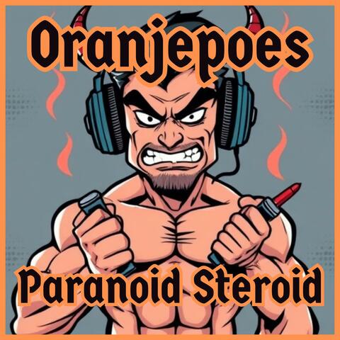 Paranoid Steroid