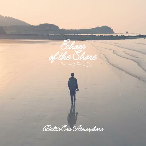 Echoes of the Shore