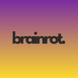 Brain Rot