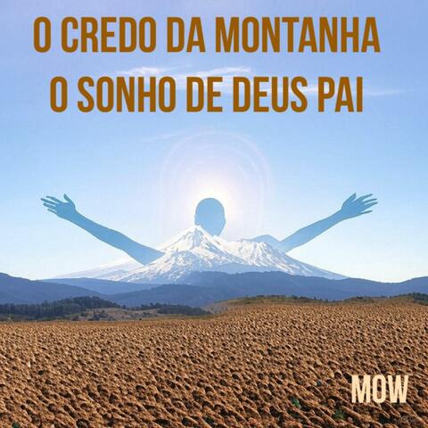 O CREDO DA MONTANHA : O Sonho de Deus Pai