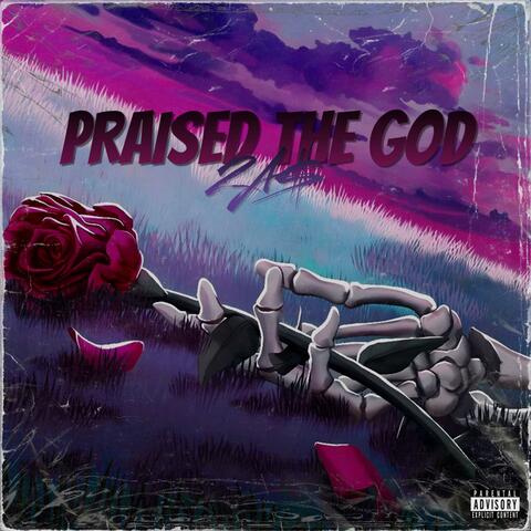 Praised The God