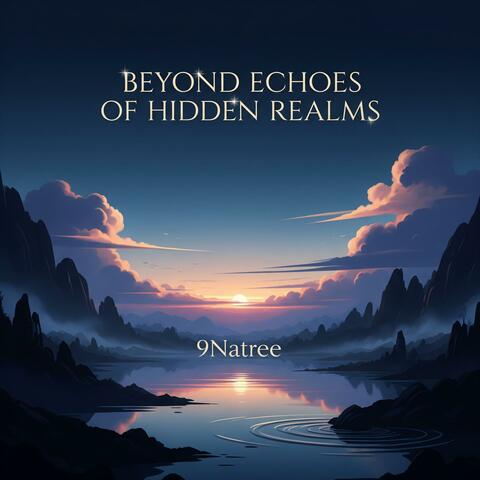 Beyond Echoes of Hidden Realms