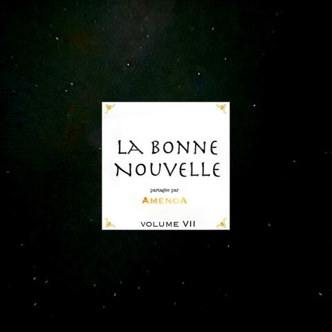 La Bonne Nouvelle, Vol. 7