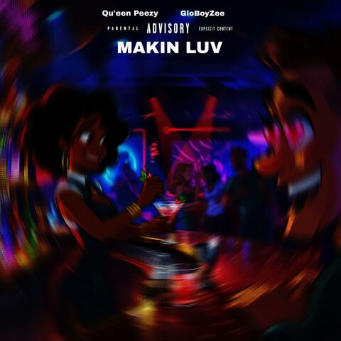 Makin Luv (feat. GloBoyZee)