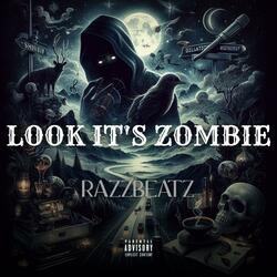 LOOK IT'S ZOMBIE