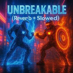 Unbreakable  (Slowed + Reverb)