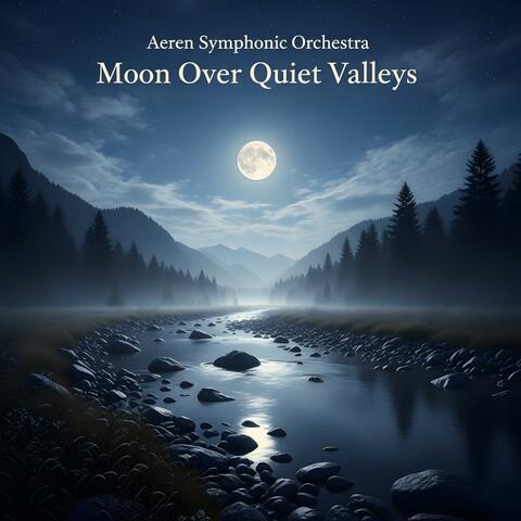 Moon Over Quiet Valleys