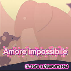 Amore impossibile (il topo e l'elefantessa)