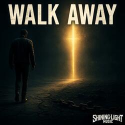 Walk Away