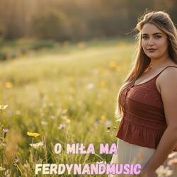 O MIŁA MA