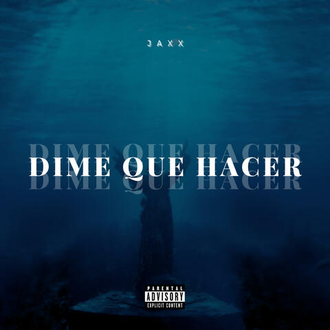 DIME QUE HACER
