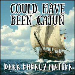 Could Have Been Cajun