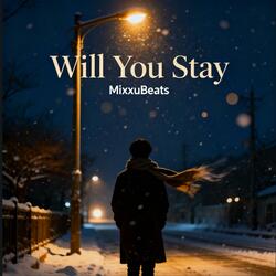 Will You Stay