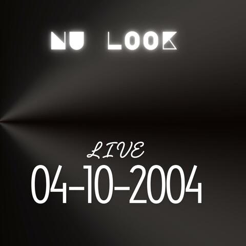 NU LOOK " LIVE 04-10-2004 "