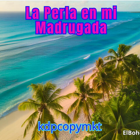 La Perla en mi Madrugada