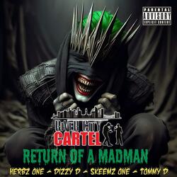 Return of a madman. (feat. Skeemz_one_rcc, Tommy D & Dizzy D)